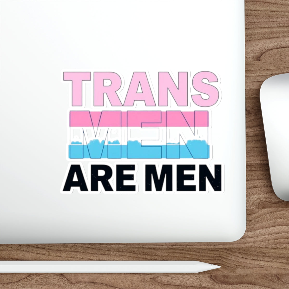 Trans Men Are Men Die-Cut Sticker