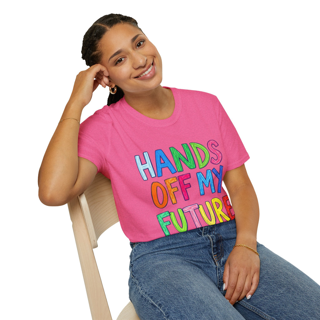 HANDS OFF MY FUTURE Political Statement T-Shirt
