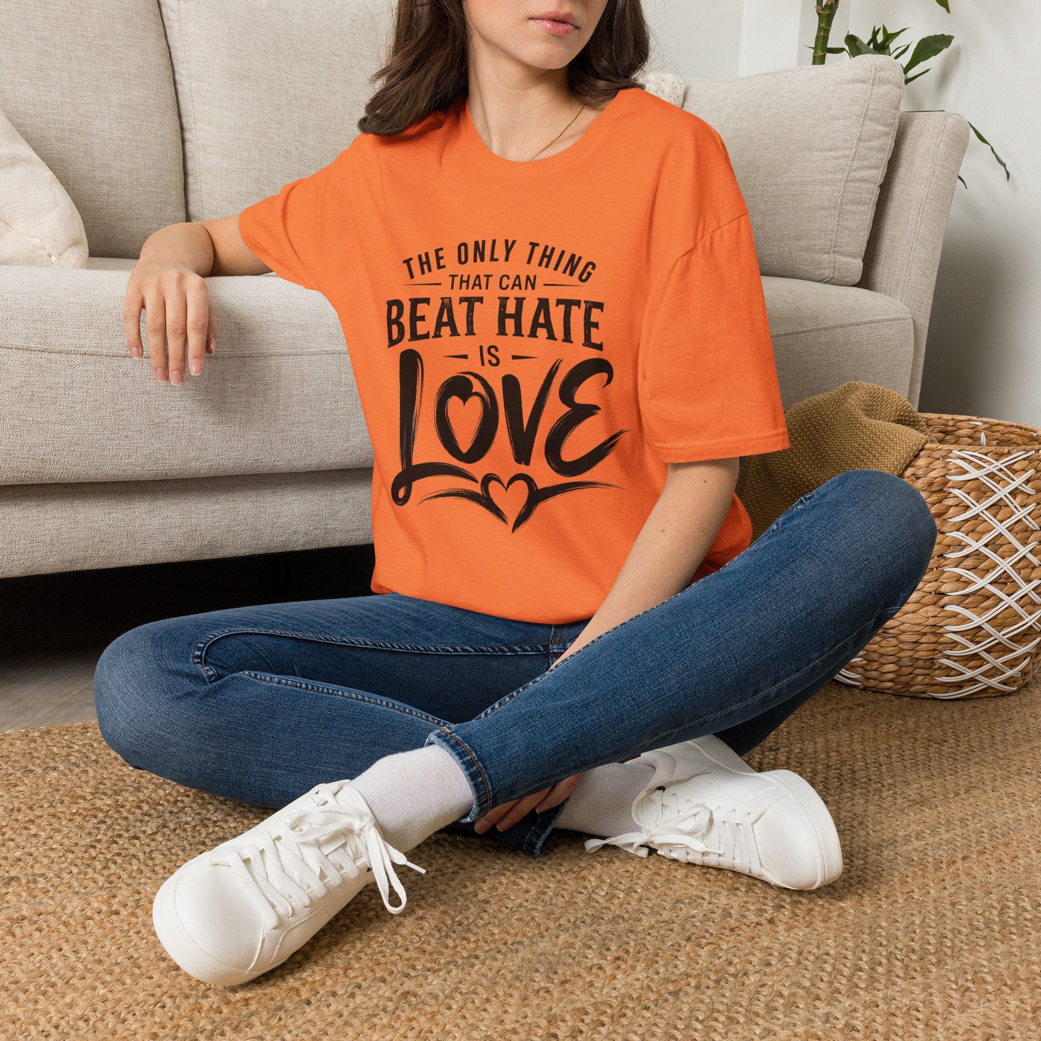 T-Shirt — "The Only Thing That Can Beat Hate Is Love" Inspirational Tee
