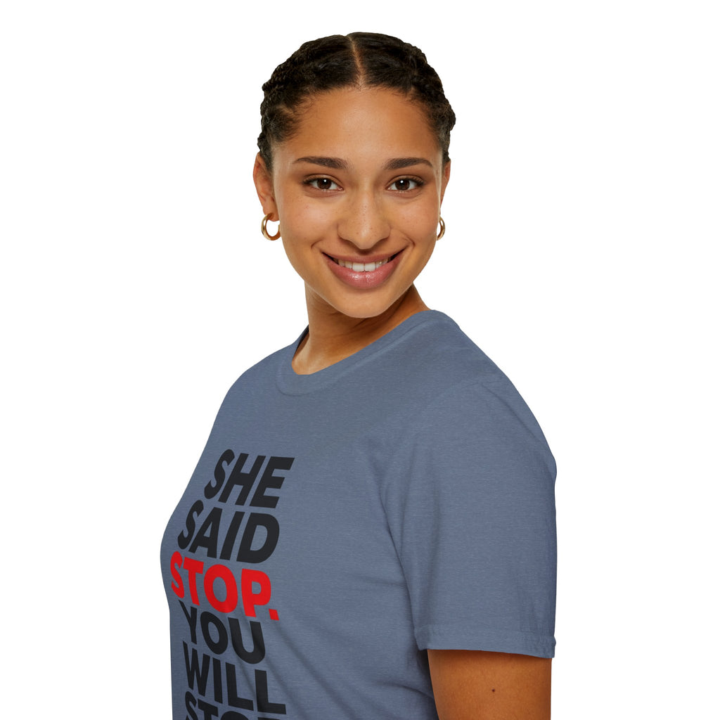 She Said Stop T-Shirt - Bold Statement Tee for Consent Awareness