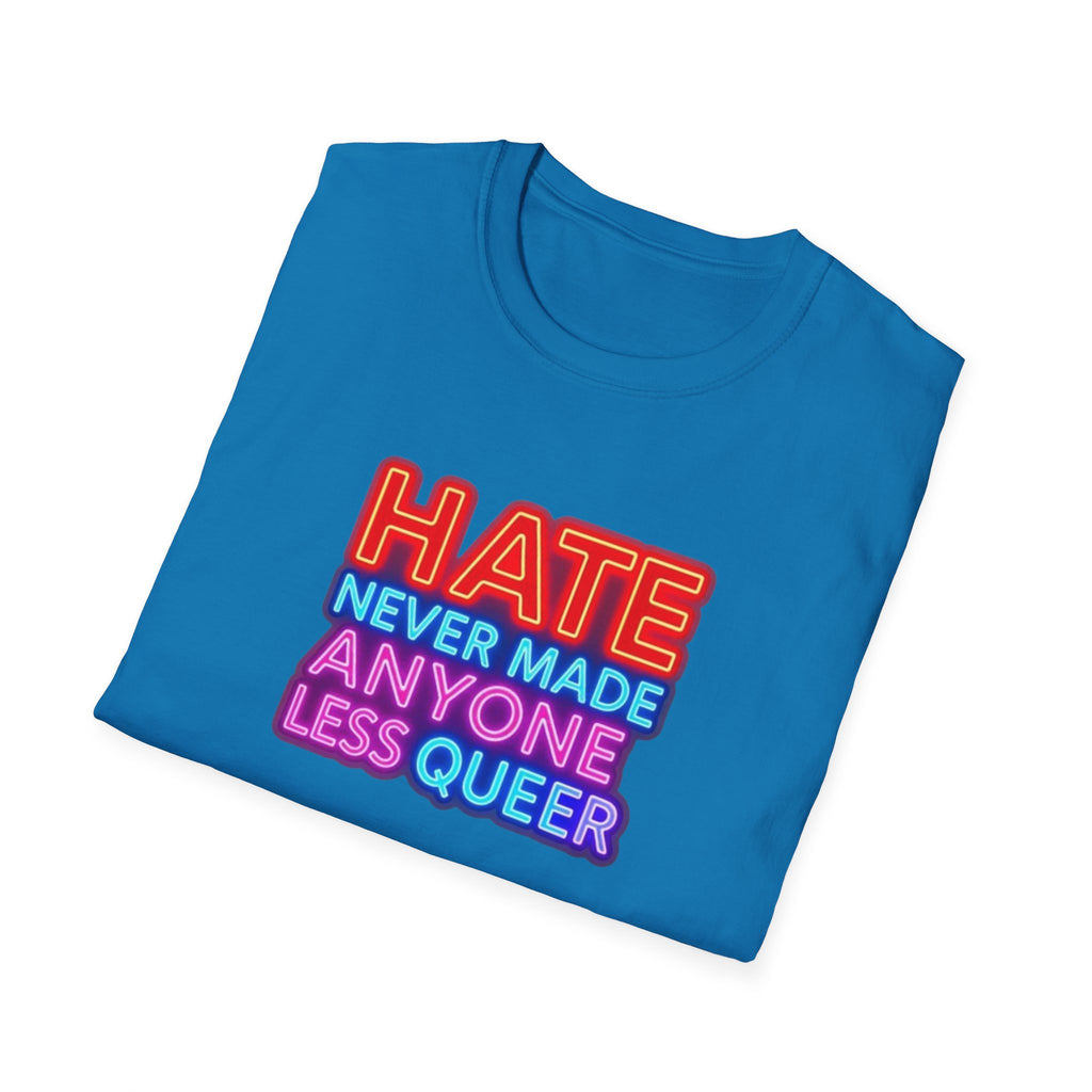 LGBTQ+ Pride Unisex T-Shirt - "Hate Never Made Anyone Less Queer" & "We All Belong" Design