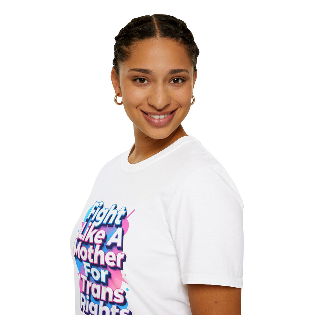 Fight Like A Mother T-Shirt - For Trans Rights