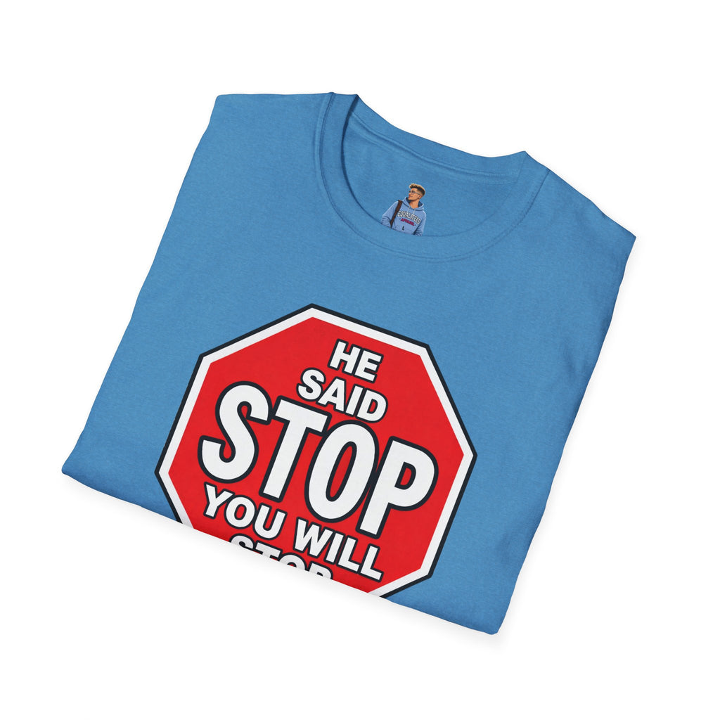 He Said Stop T-Shirt - Consent Awareness