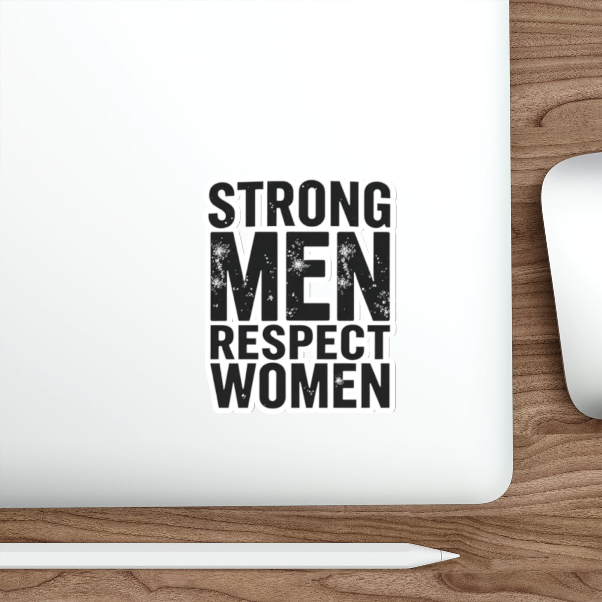 Die-Cut Stickers - STRONG MEN RESPECT WOMEN - EqualiTees.Me