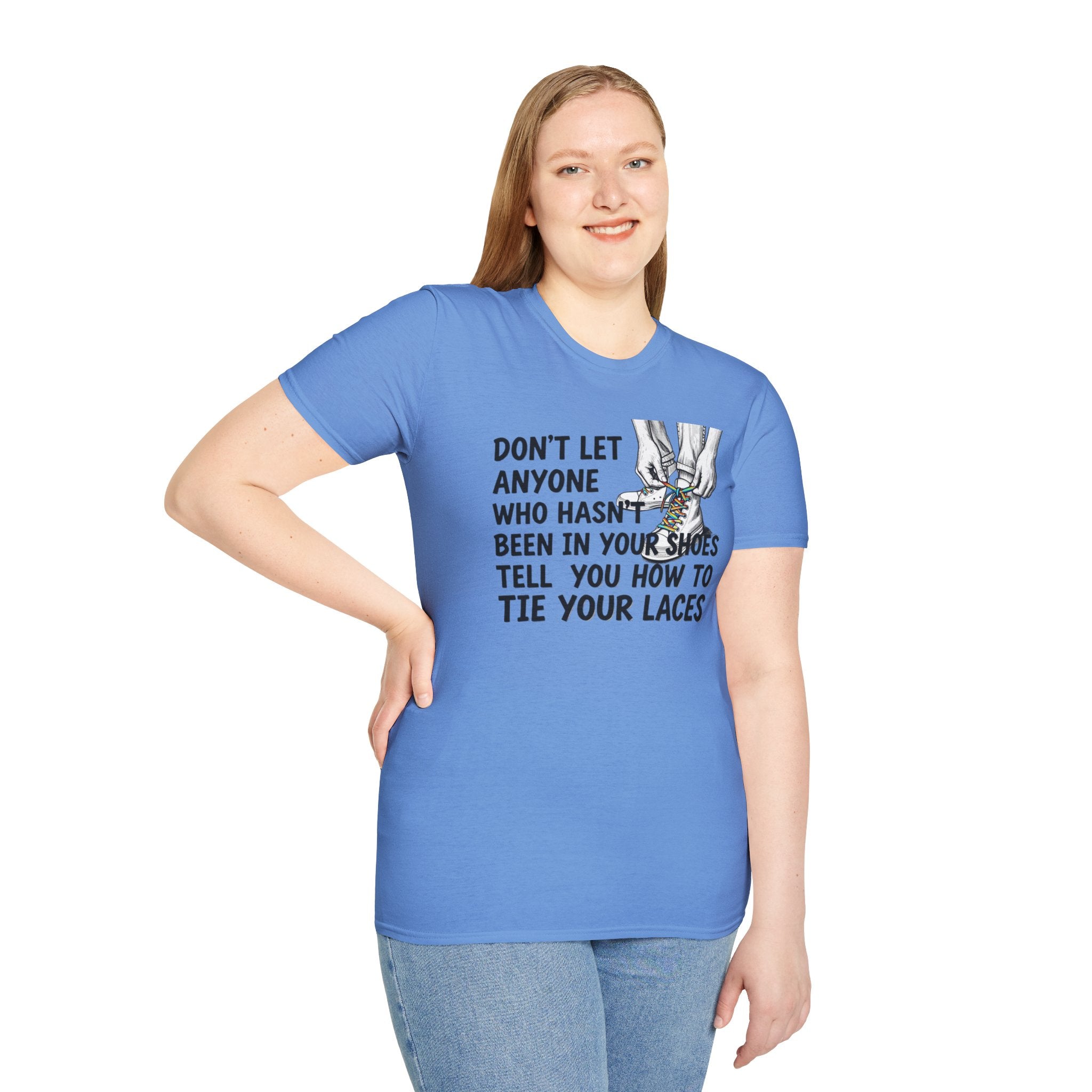 Don't Let Anyone Tell You How To Tie Your Laces T-Shirt