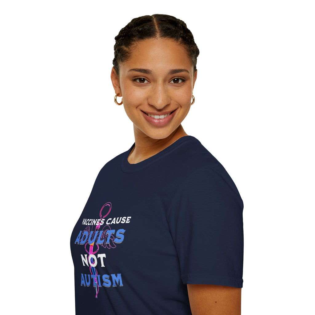 Vaccines Cause Adults Not Autism T-Shirt