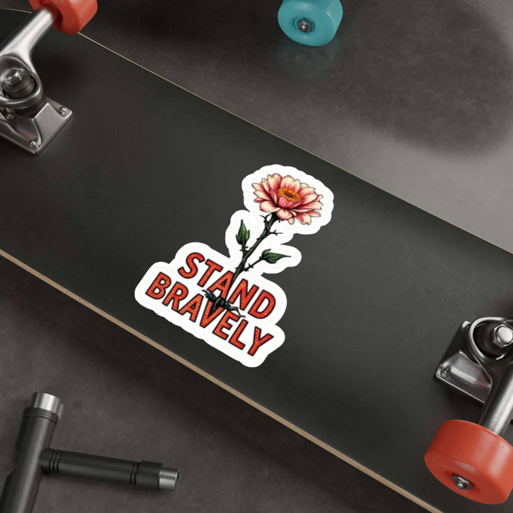 Die-Cut Stickers STAND BRAVELY - EqualiTees.Me