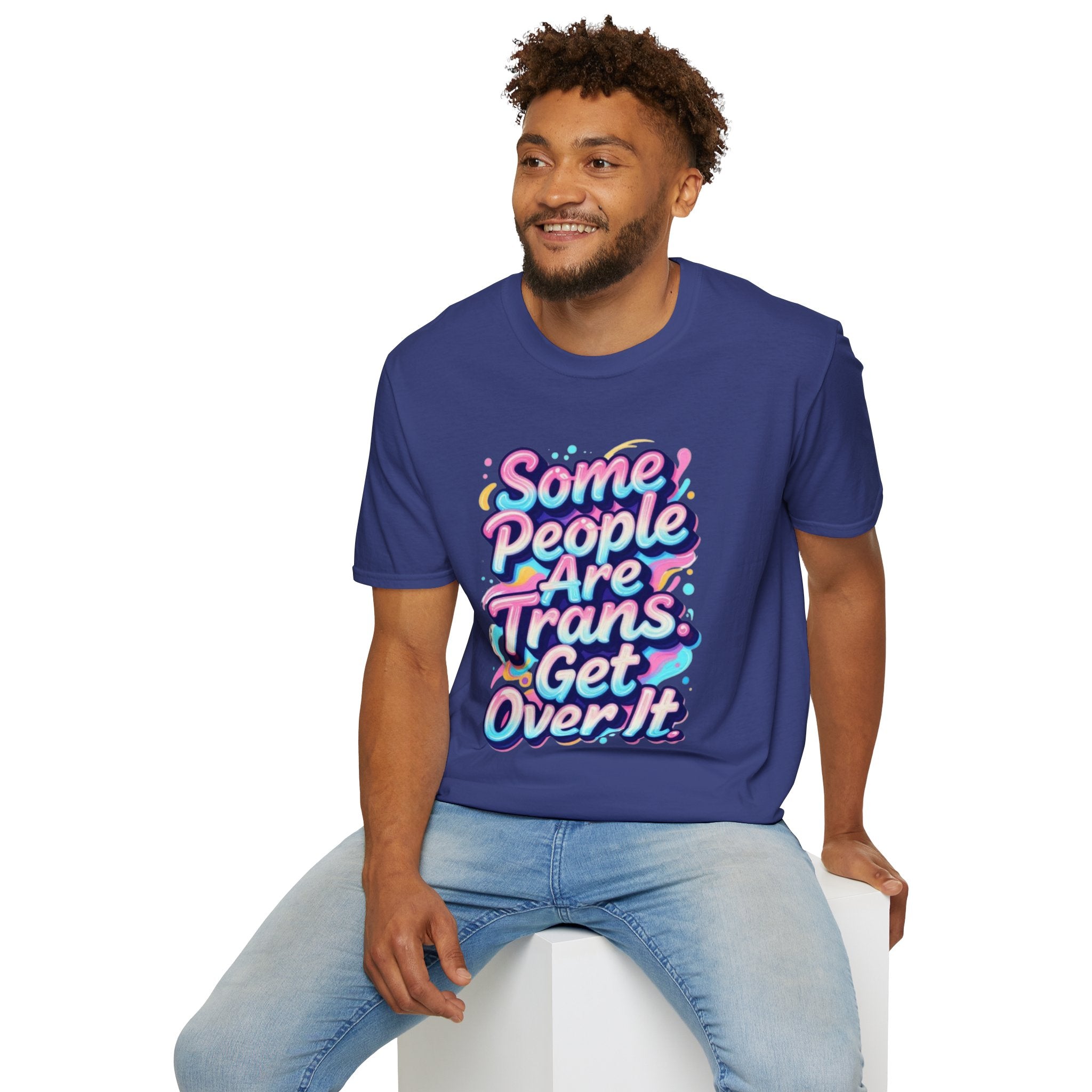 Some People are Trans T-Shirt — "Some People Are Trans. Get Over It." Colorful Pride Tee