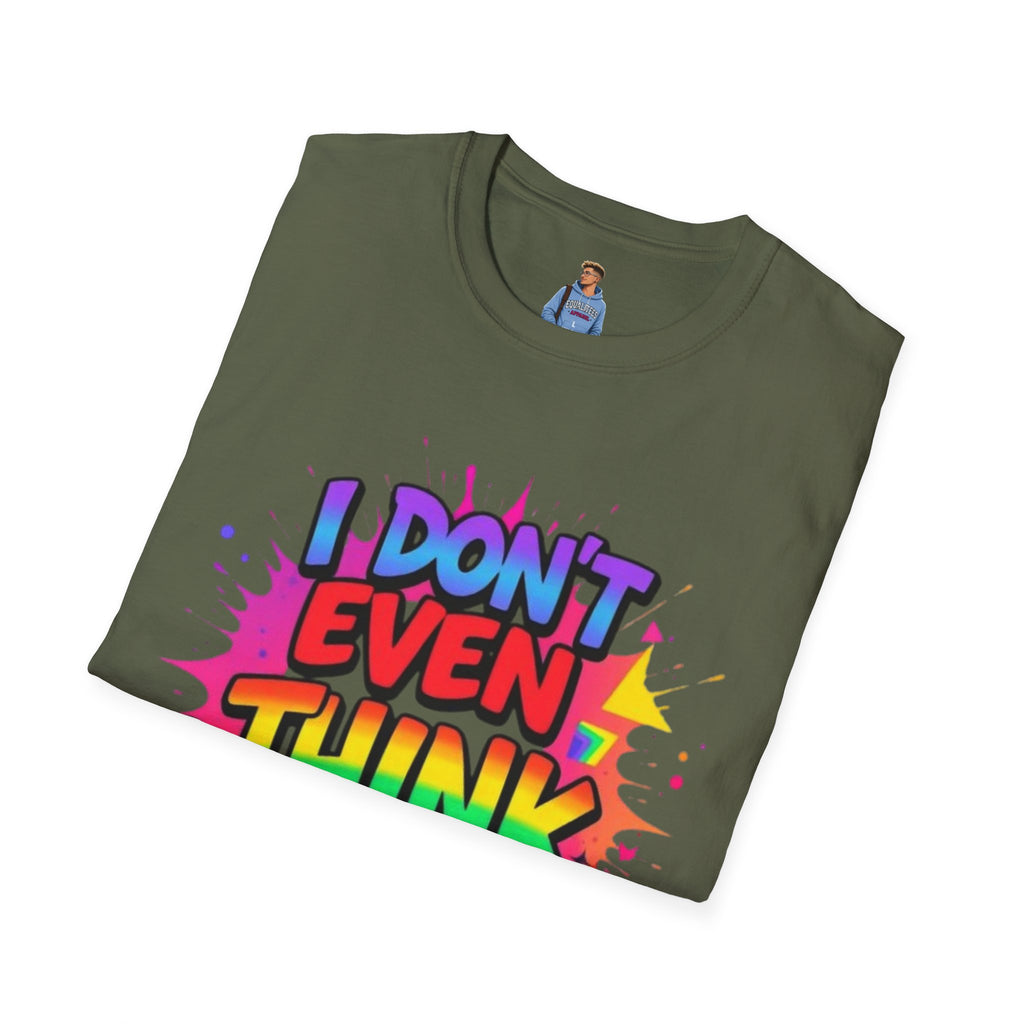 I Don't Even Think Straight T-Shirt