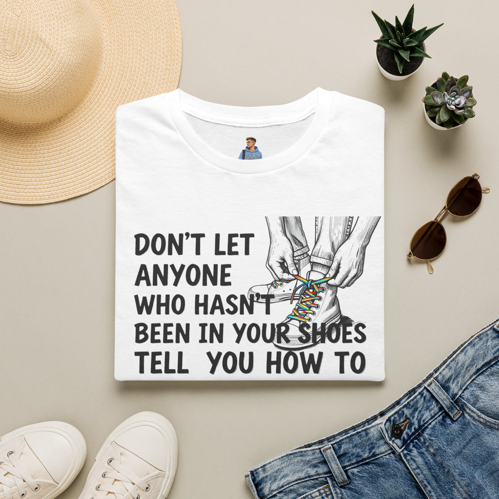 Don't Let Anyone Tell You How To Tie Your Laces T-Shirt