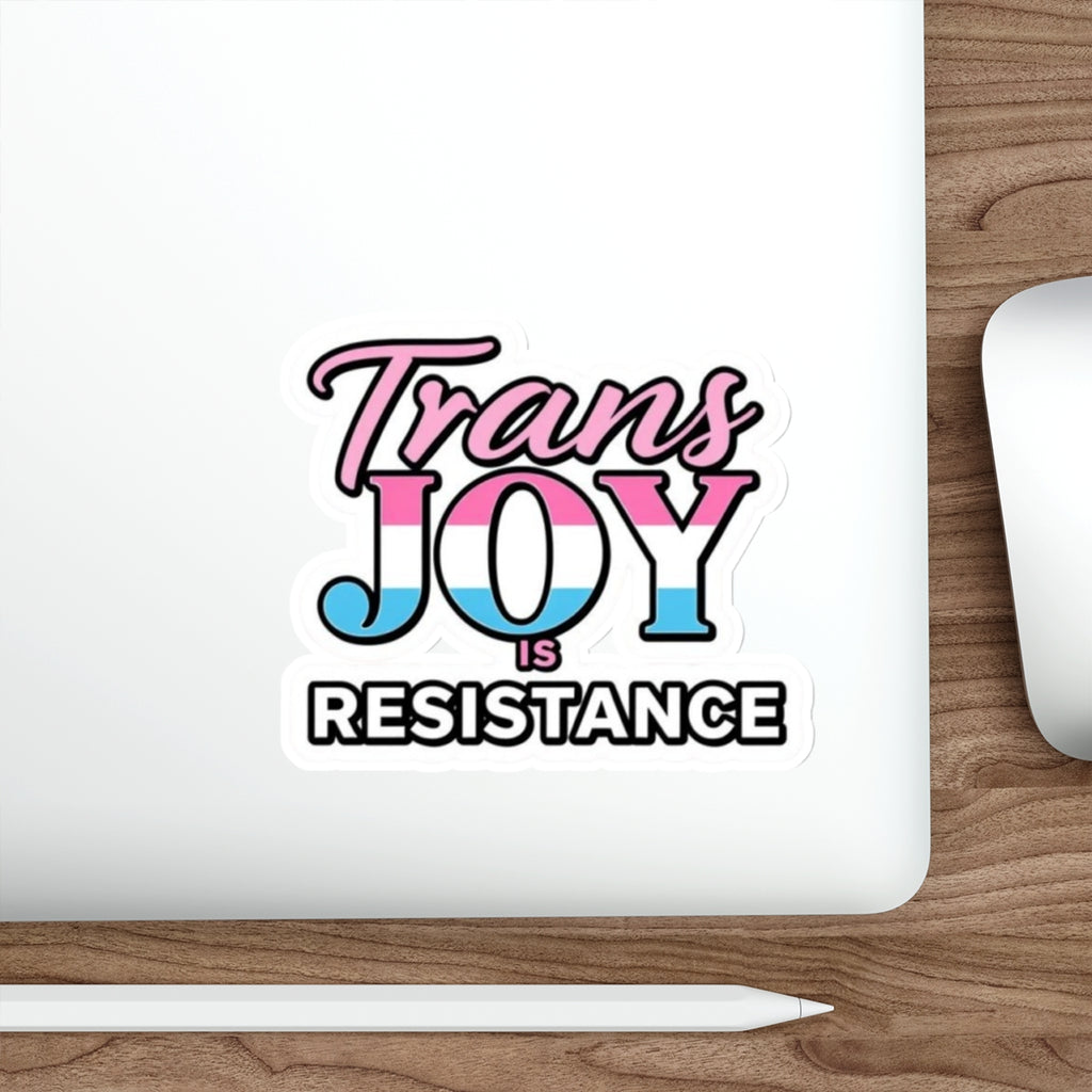 Die-Cut Stickers - TRANS JOY IS RESISTANCE - EqualiTees.Me