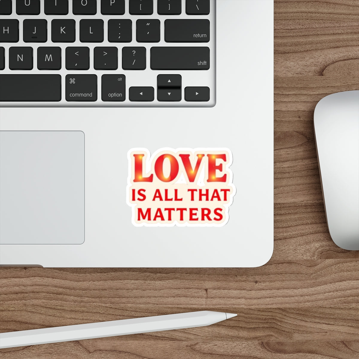 LOVE IS ALL THAT MATTERS Sticker - EqualiTees.Me