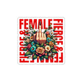 Die-Cut Stickers - Fierce Female - EqualiTees.Me