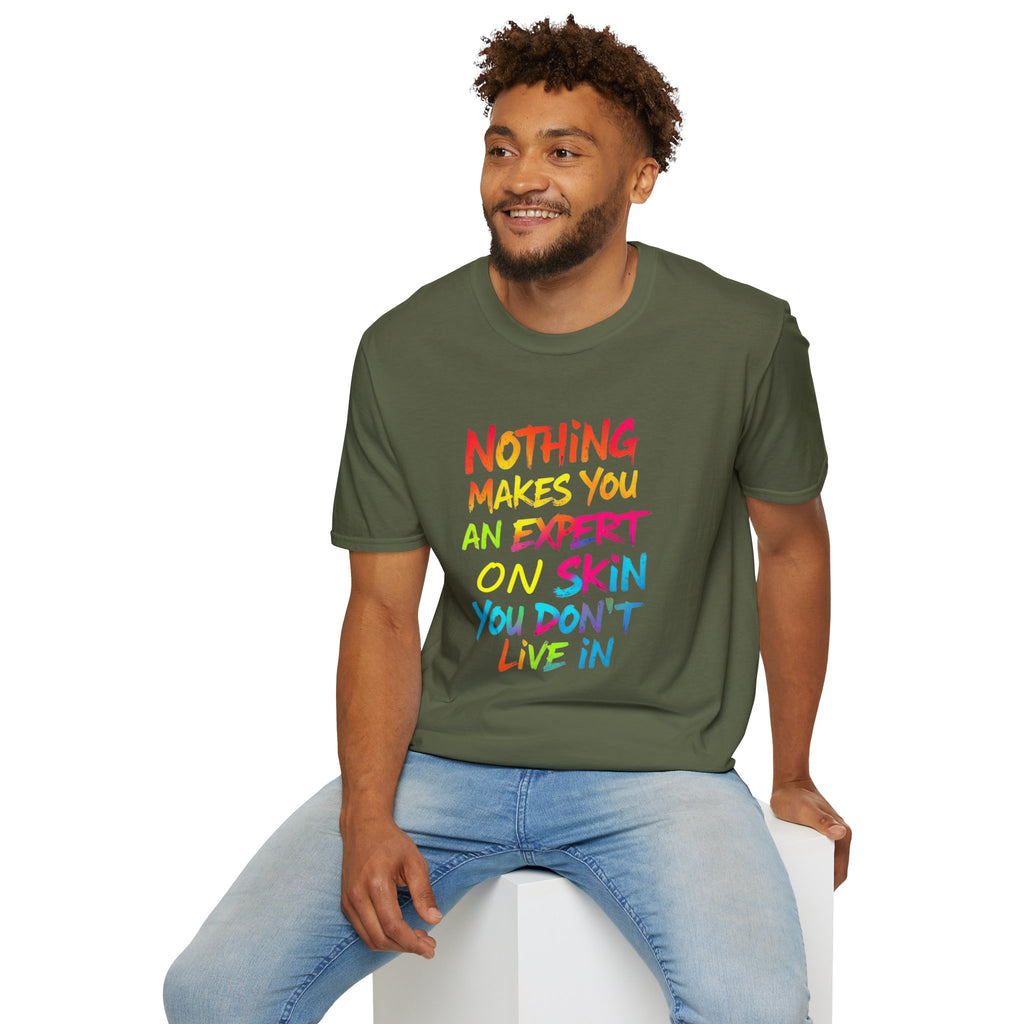 Nothing Makes You An Expert T-Shirt