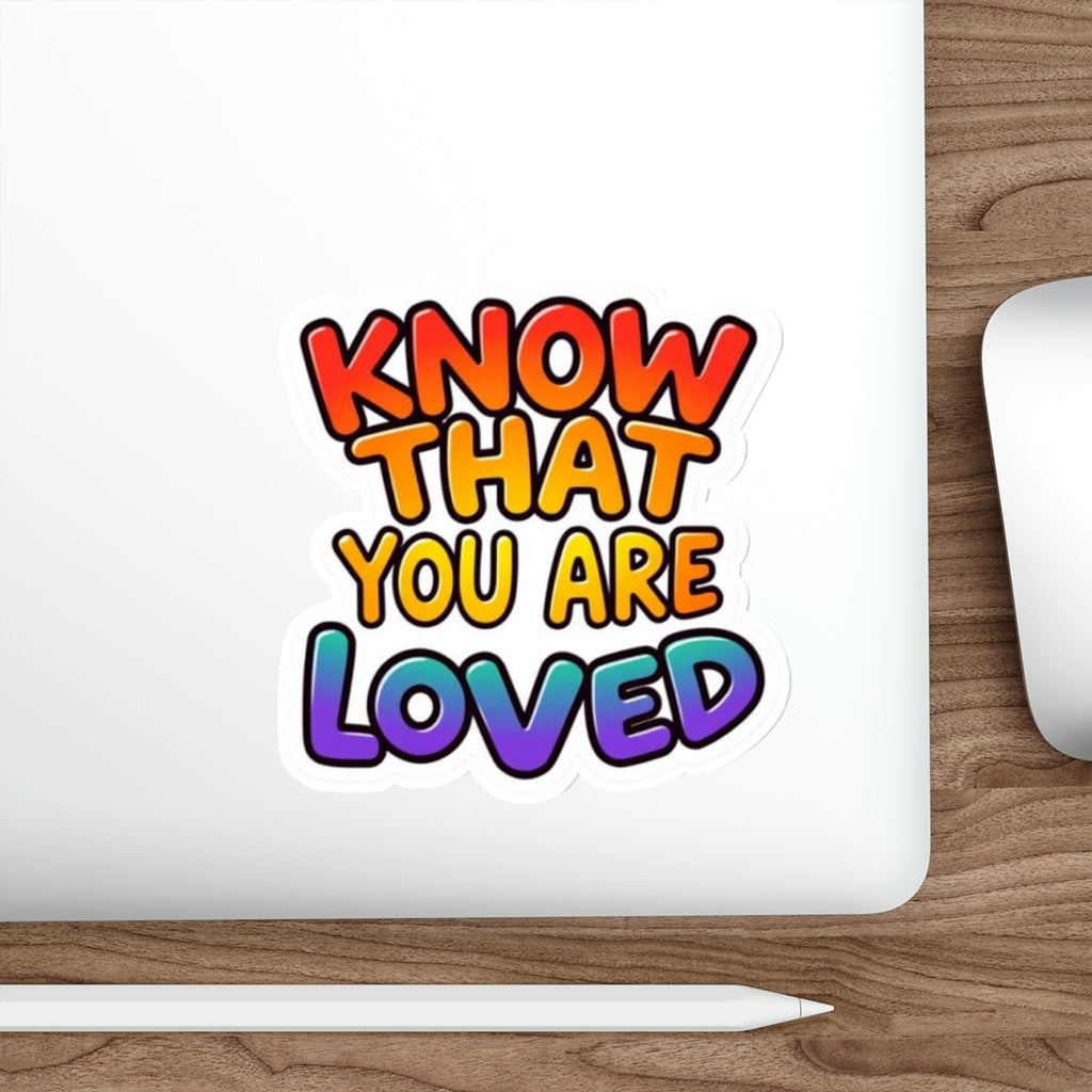 Know That You Are Loved Sticker - EqualiTees.Me