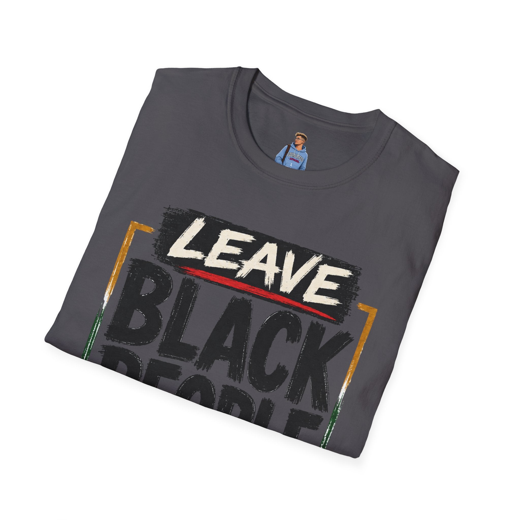 T-Shirt — "Leave Black People Alone" Social Justice Statement Tee