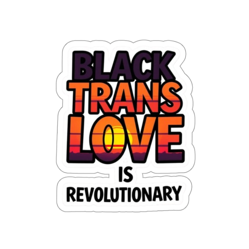 Die-Cut Stickers - BLACK TRANS LOVE IS REVOLUTIONARY - EqualiTees.Me