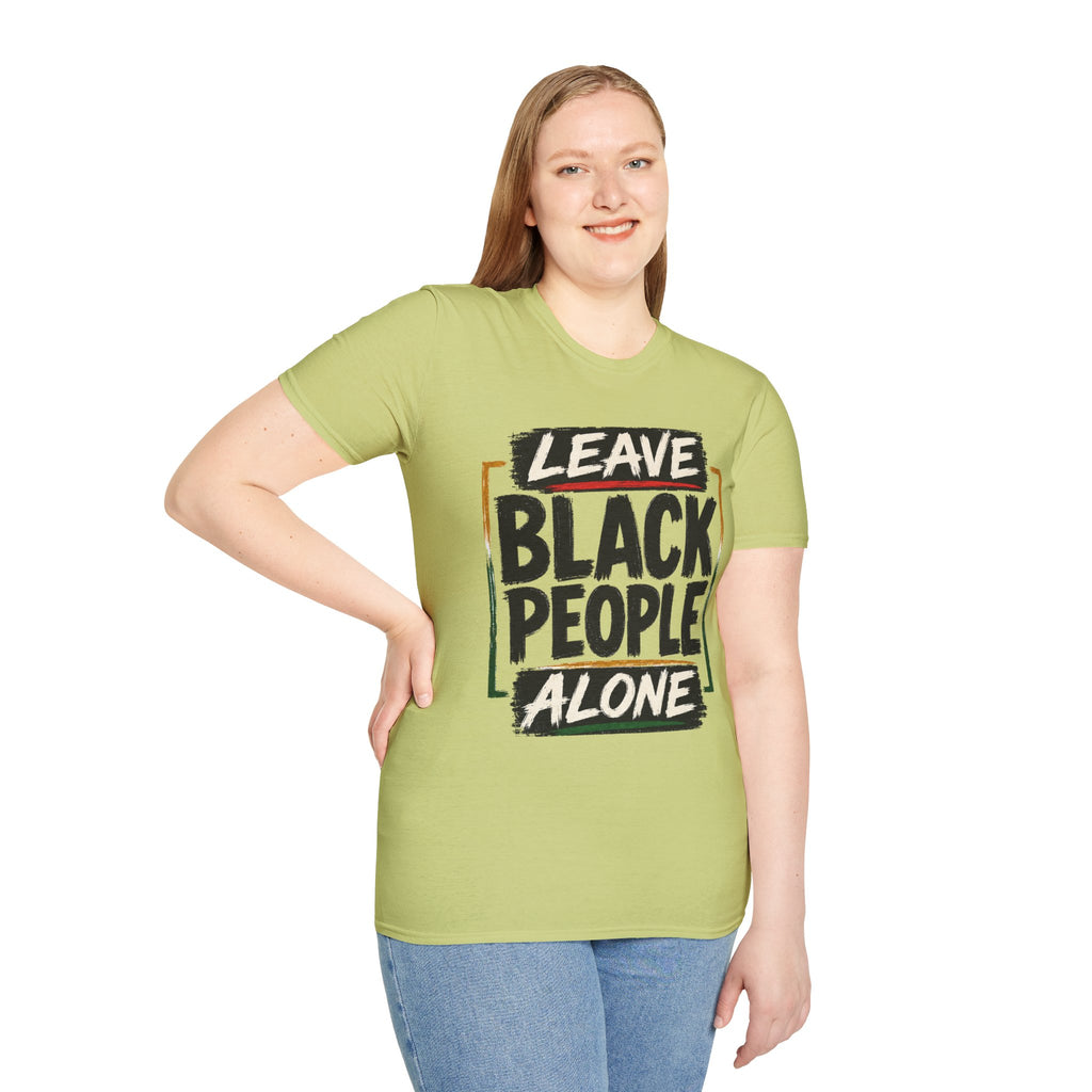 T-Shirt — "Leave Black People Alone" Social Justice Statement Tee