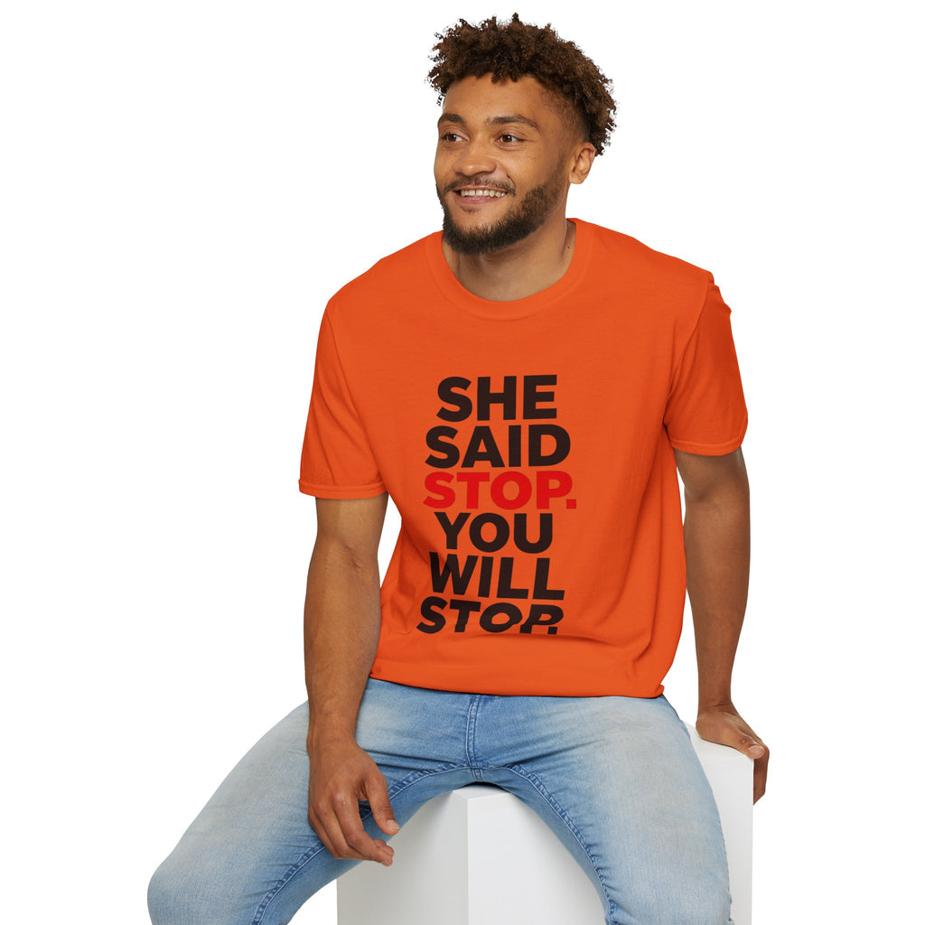 She Said Stop T-Shirt - Bold Statement Tee for Consent Awareness