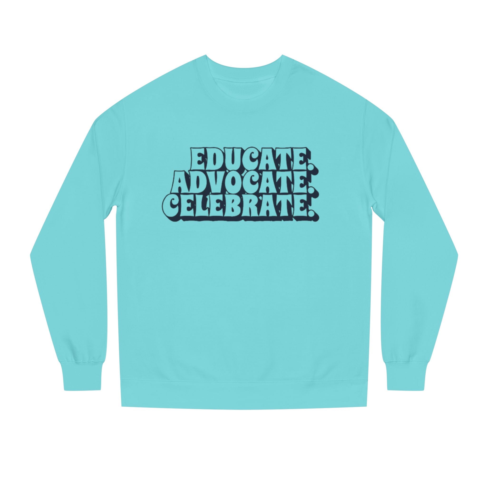 Sudadera unisex de cuello redondo "Educar, defender y celebrar" - Empowerment Apparel
