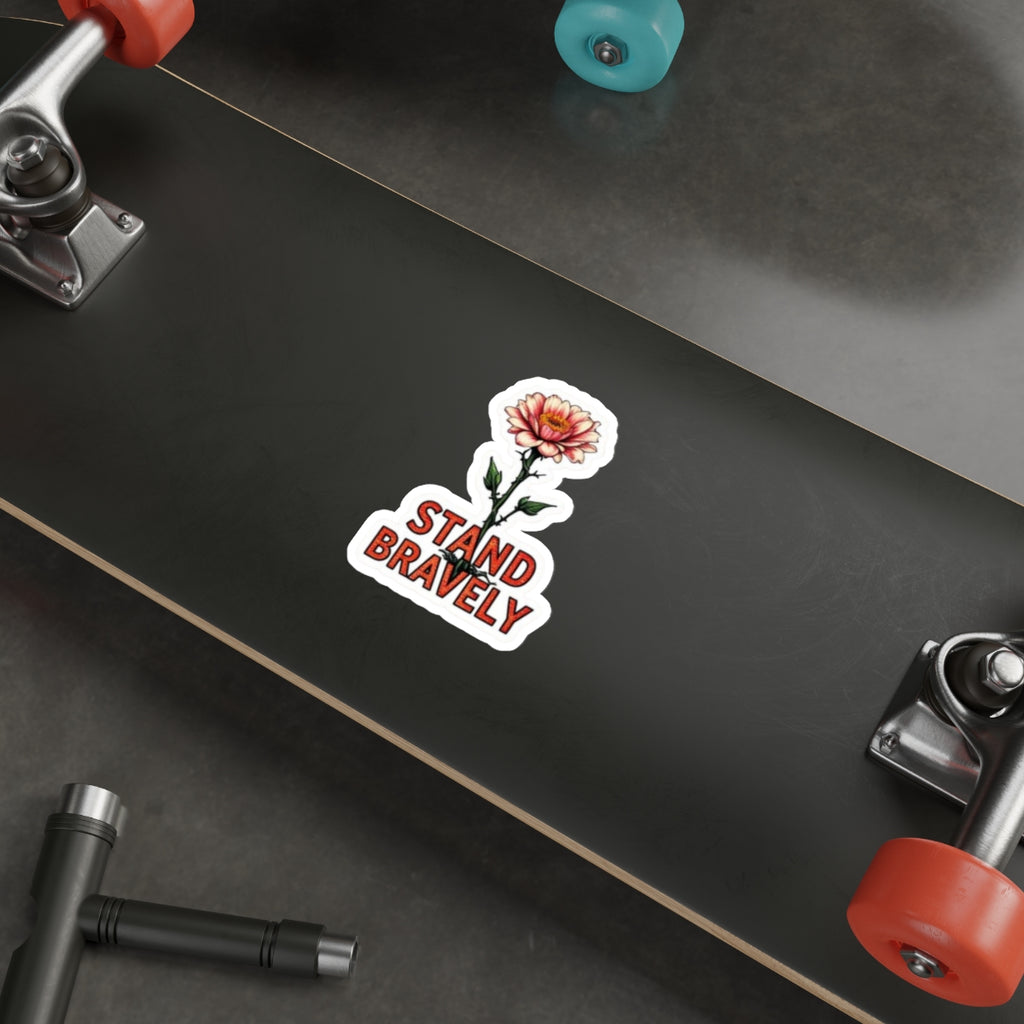 Die-Cut Stickers STAND BRAVELY - EqualiTees.Me
