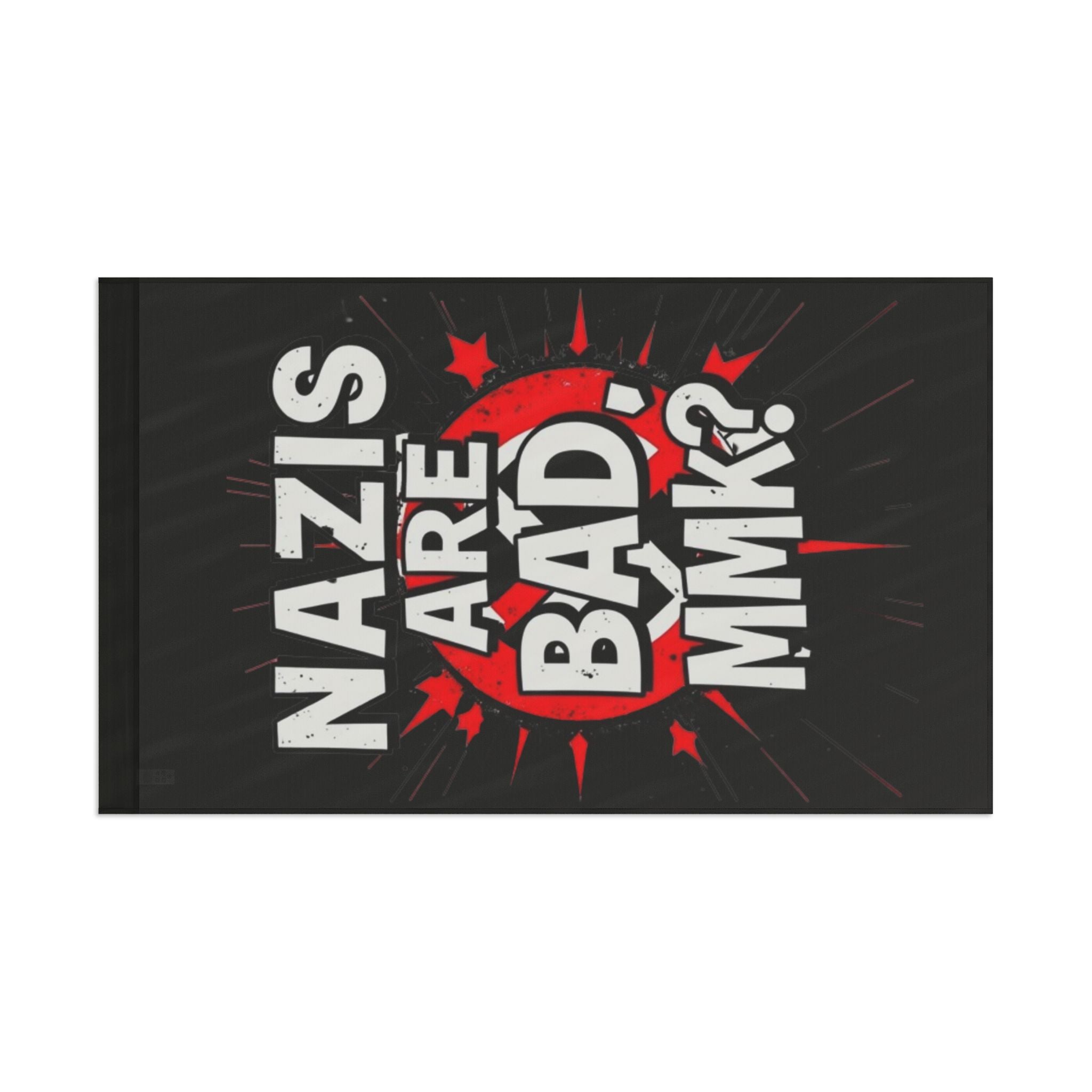 Nazis are Bad Protest Flag - EqualiTees.Me