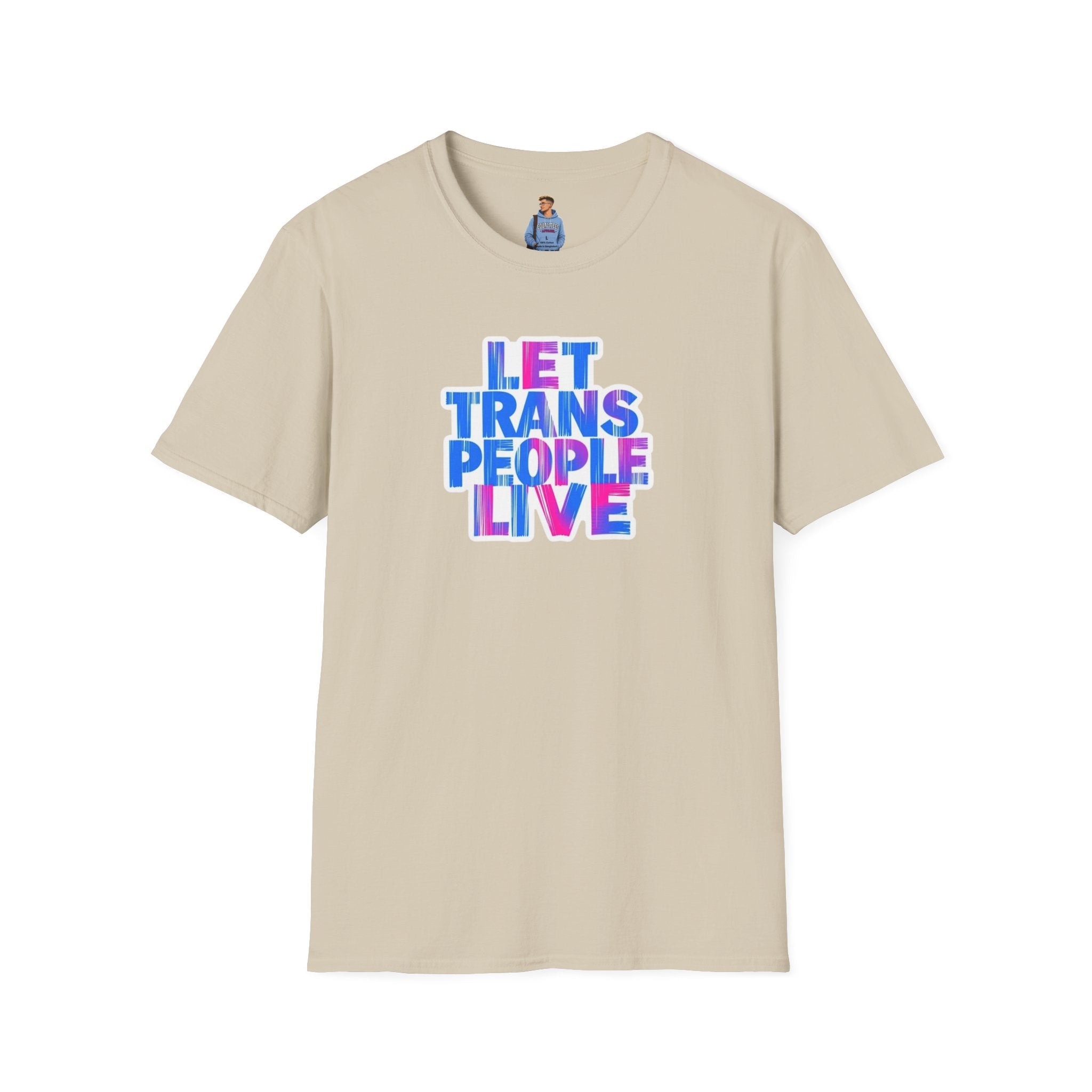 Camiseta unisex de estilo suave Let Trans People Live: camiseta con mensaje de apoyo al orgullo LGBTQ+