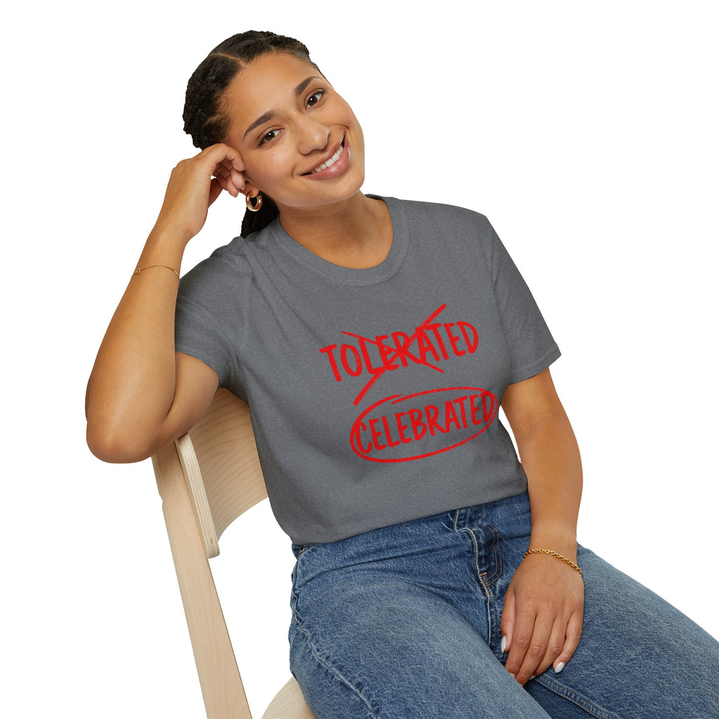 Not Tolerated. Celebrated. T-Shirt