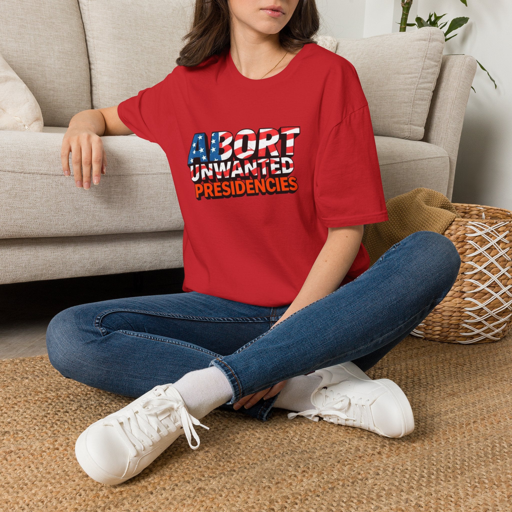 Abort Unwanted Presidencies Political Statement T-Shirt