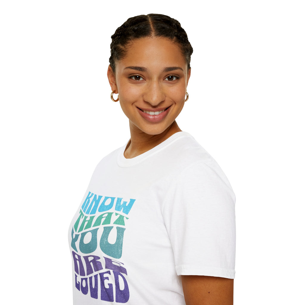 Know That You Are Loved - Unisex Softstyle T-Shirt