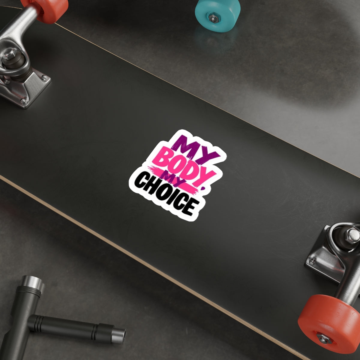 Die-Cut Stickers - MY BODY MY CHOICE - EqualiTees.Me