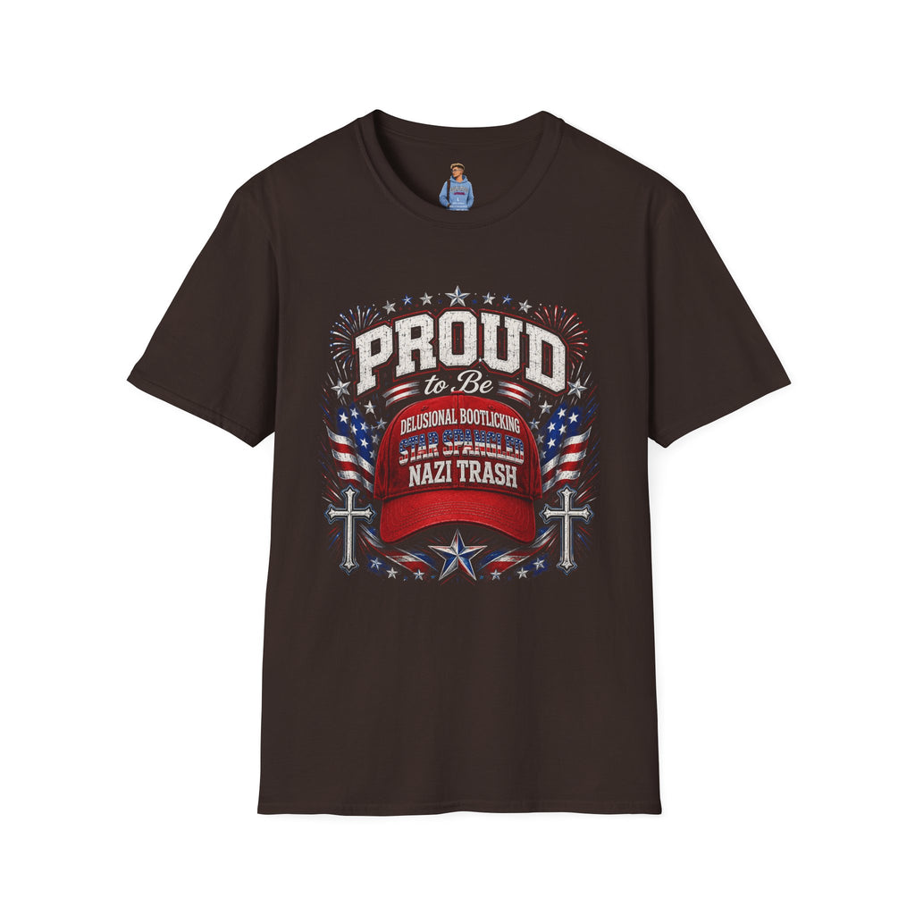 Star Spangled Awesome Graphic Tee ("Proud to Be Delusional Bootlicking Nazi Trash")