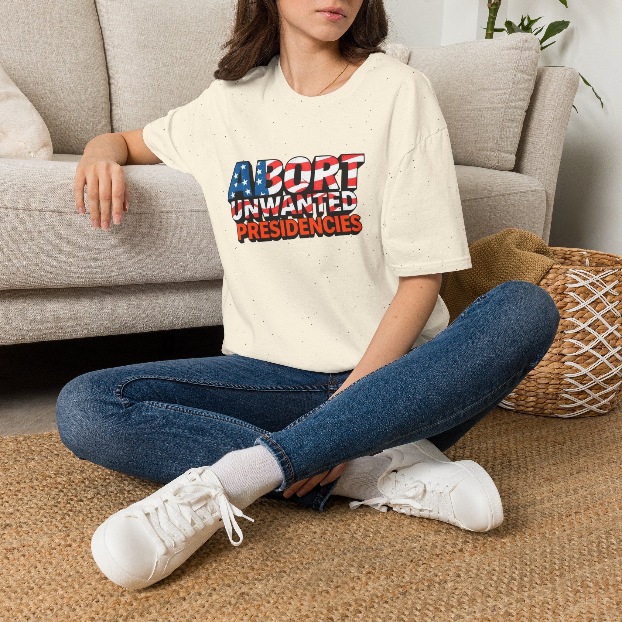 Abort Unwanted Presidencies Political Statement T-Shirt