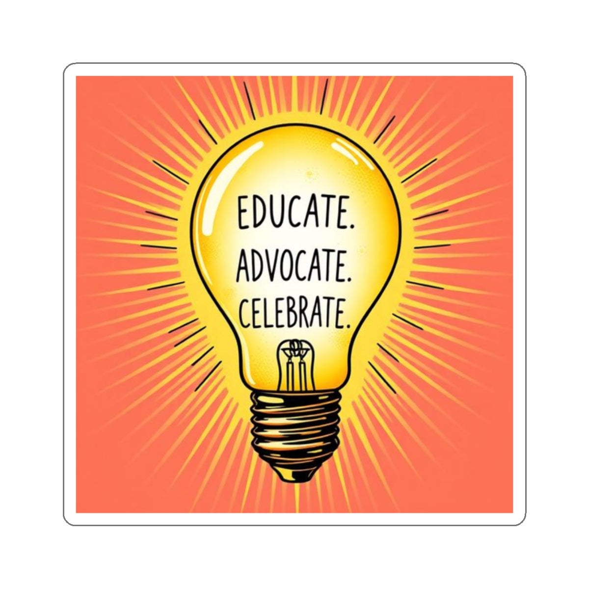 Inspiring Die-Cut Stickers – Educate, Advocate, Celebrate - EqualiTees.Me