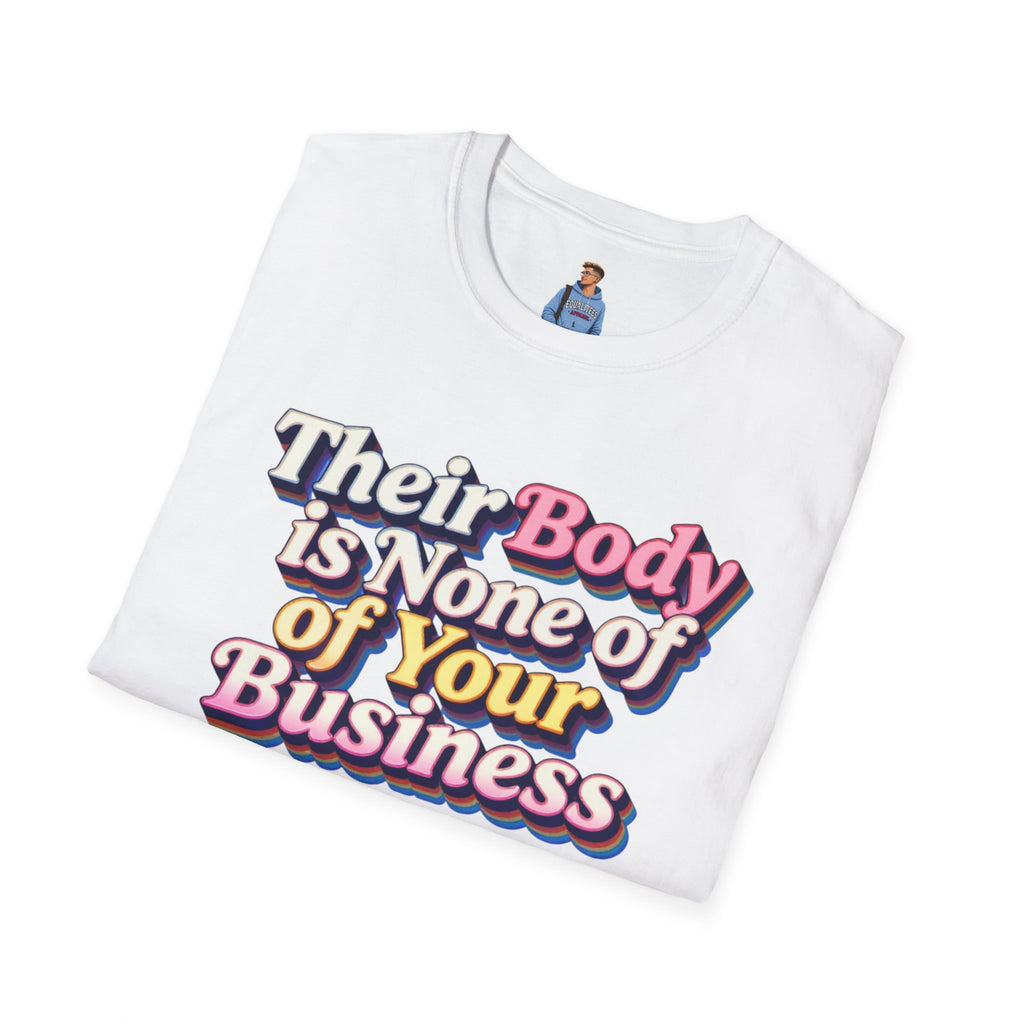 Bodily Autonomy T-Shirt - Their Body Is None of Your Business T-Shirt