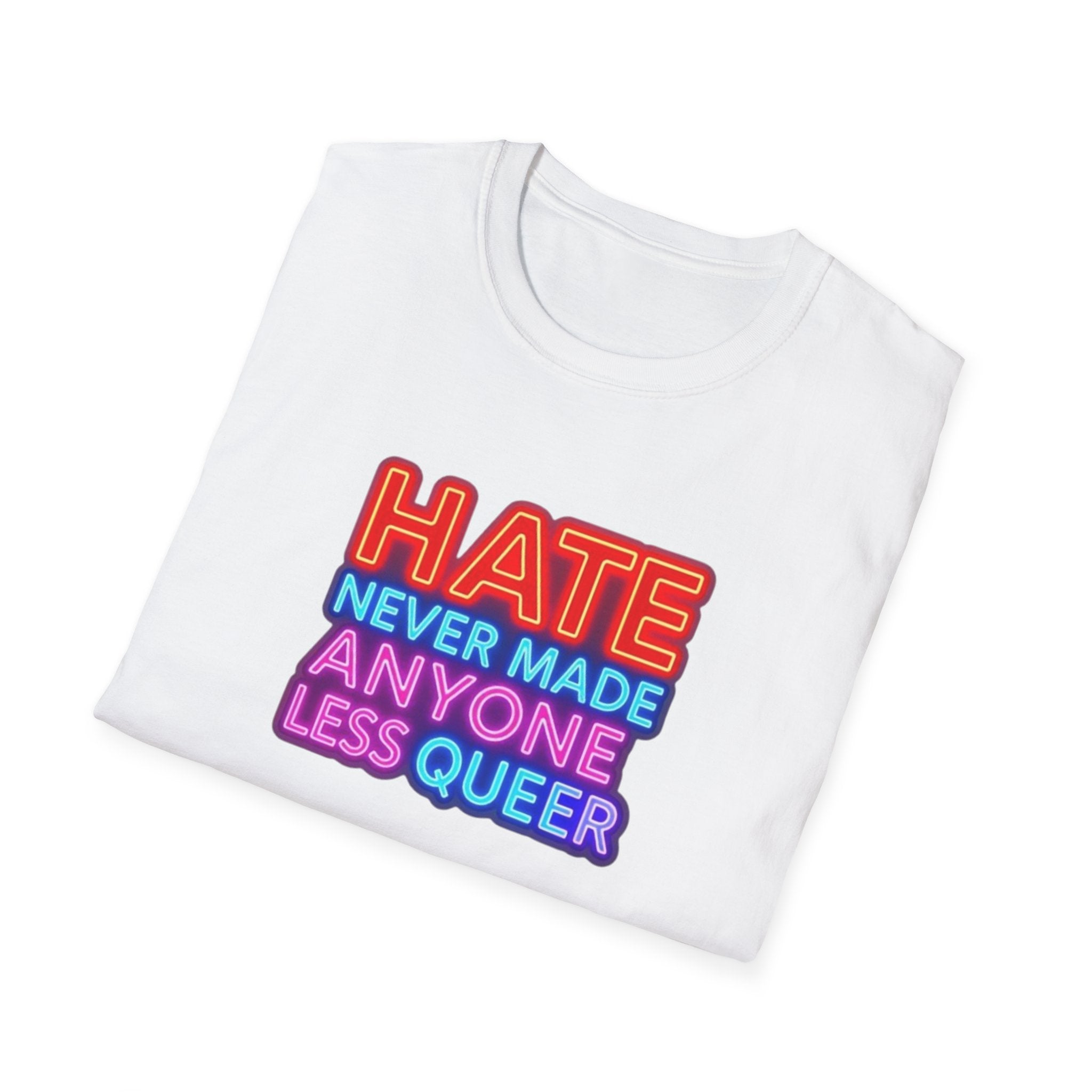 LGBTQ+ Pride Unisex T-Shirt - "Hate Never Made Anyone Less Queer" & "We All Belong" Design