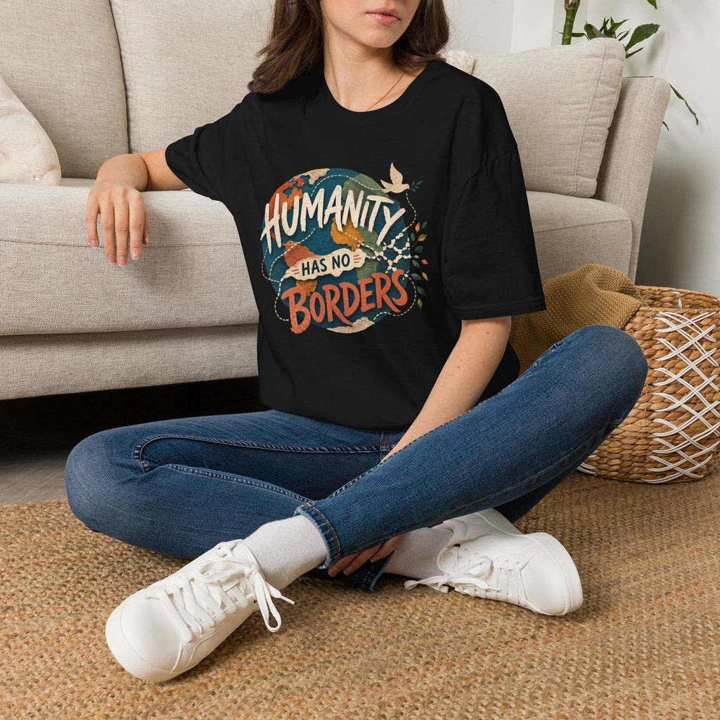 Humanity Has No Borders T-Shirt — Earth & Peace Graphic Tee