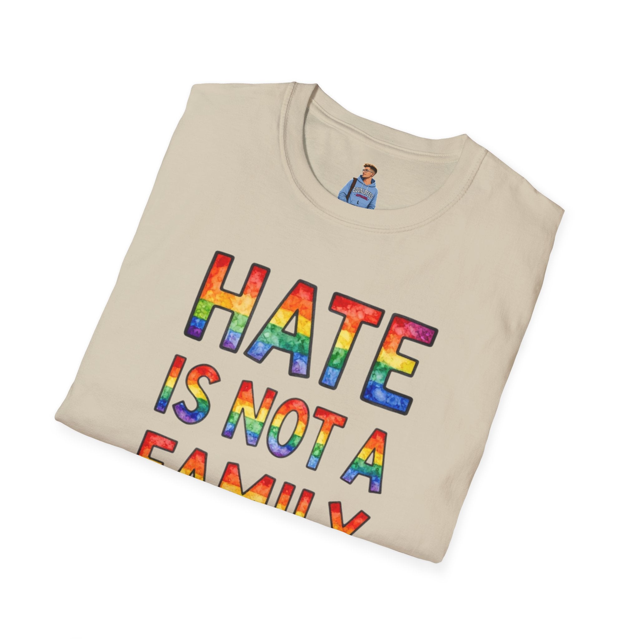 Hate Is Not A Family Value Rainbow Pride T-Shirt
