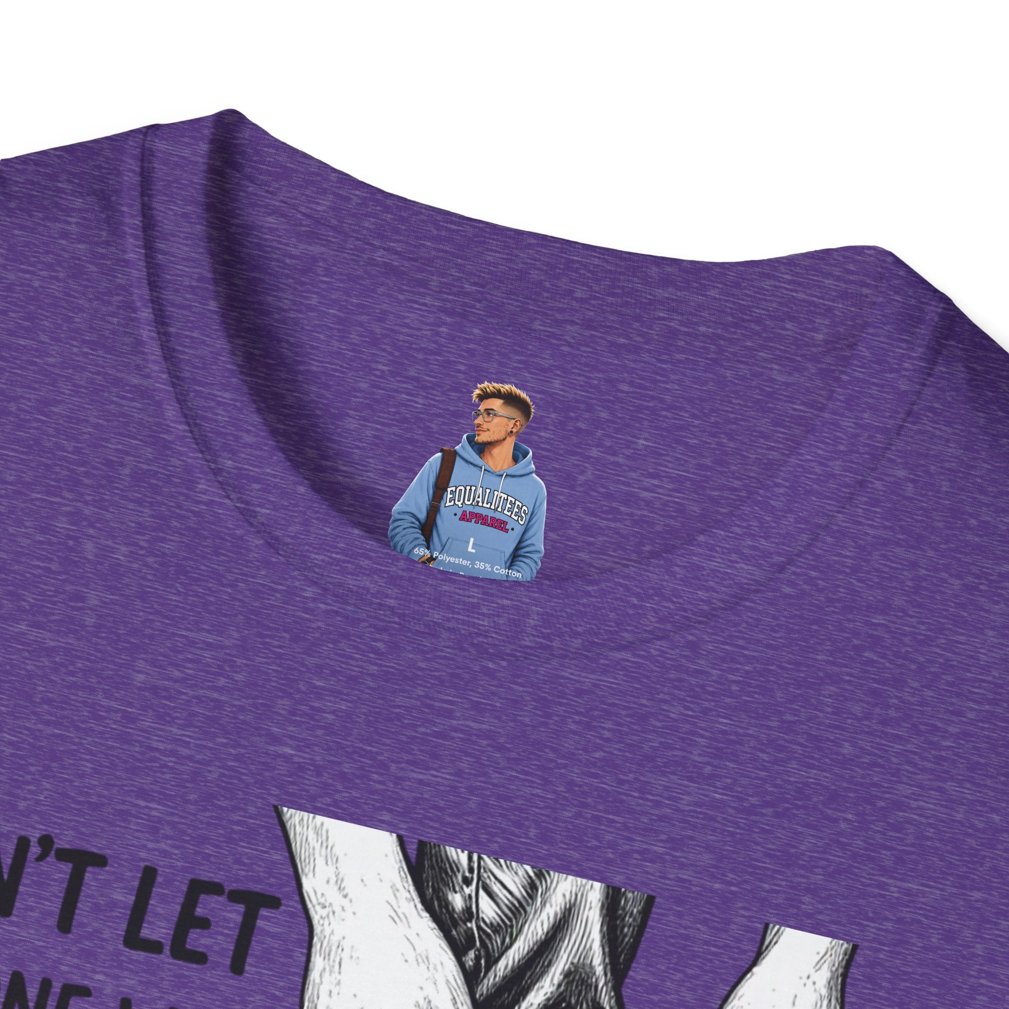 Don't Let Anyone T-Shirt — “Don’t Let Anyone Who Hasn’t Been In Your Shoes Tell You How To Tie Your Laces” Trans Colors