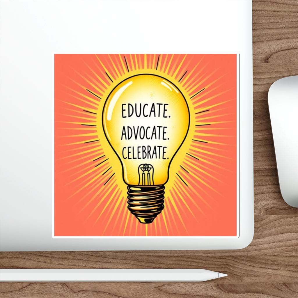 Inspiring Die-Cut Stickers – Educate, Advocate, Celebrate - EqualiTees.Me