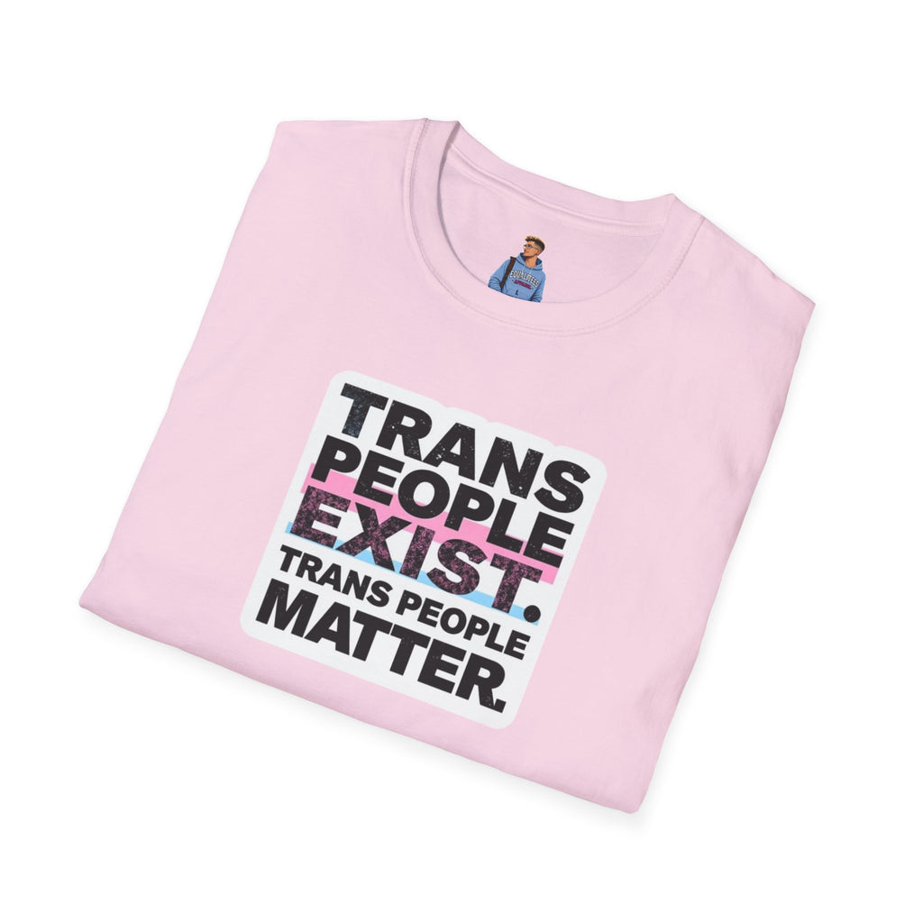 Trans People Exist T-Shirt