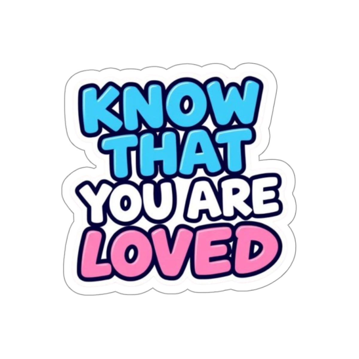 Die-Cut Stickers - Know That You Are Loved Trans Flag Colors - EqualiTees.Me