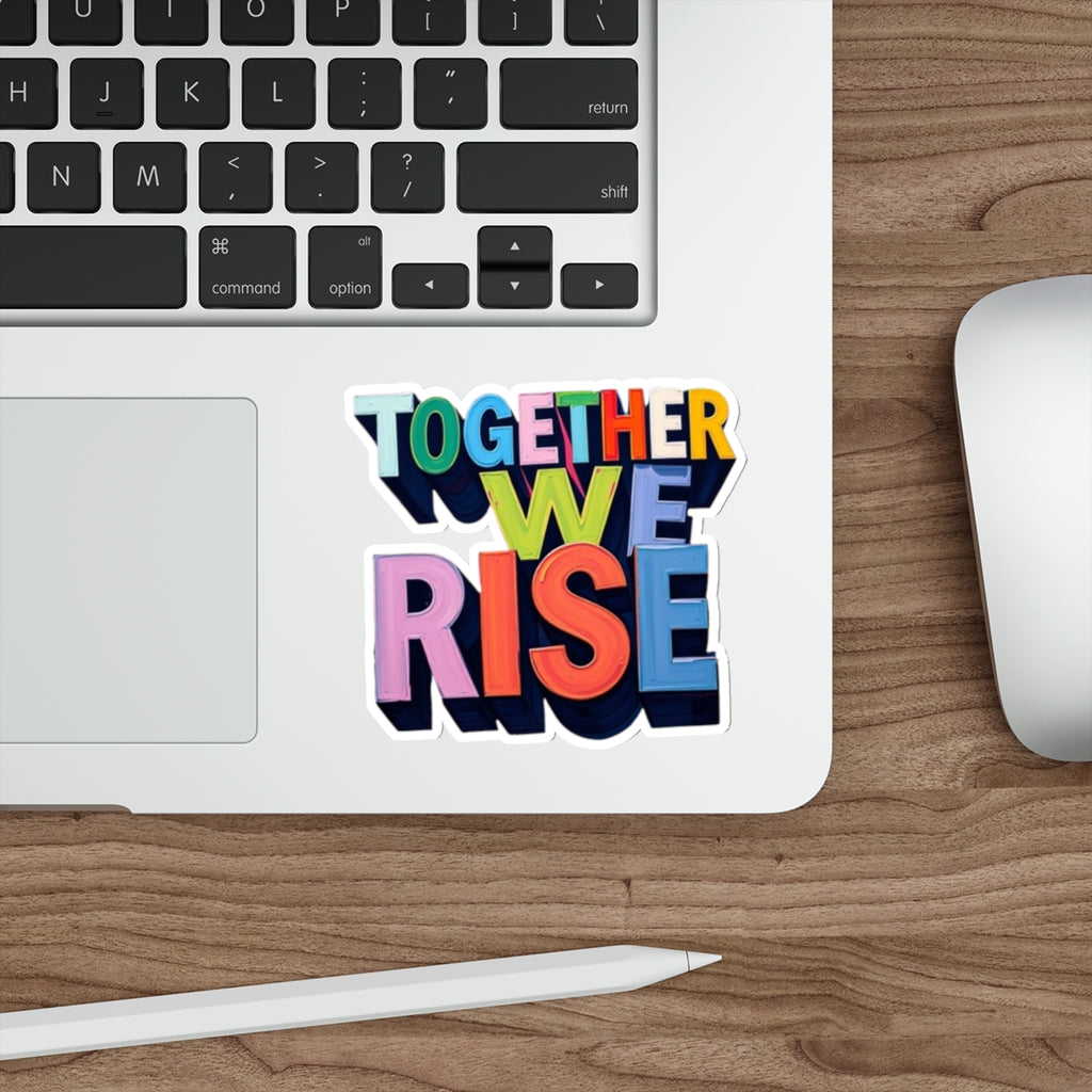 Die-Cut Stickers - Together We Rise - EqualiTees.Me