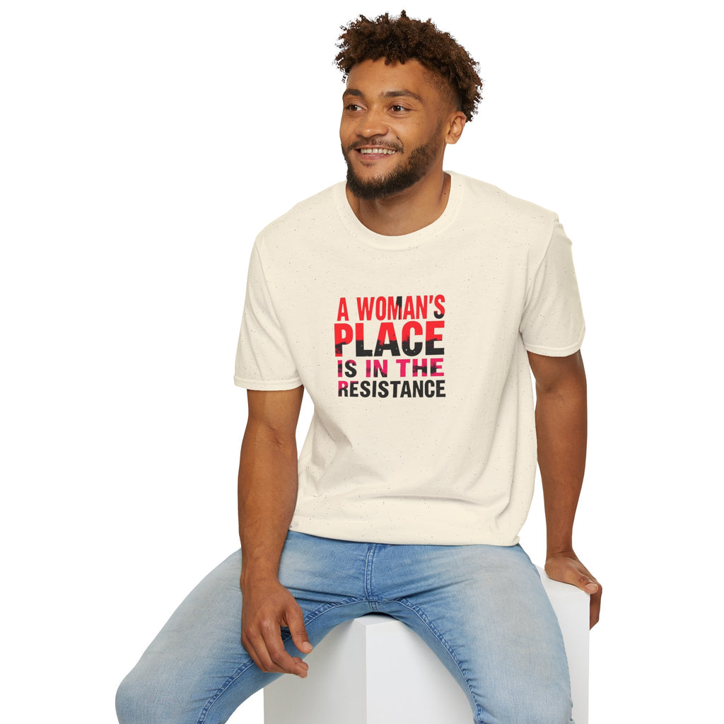 A Woman's Place Is in the Resistance Unisex Softstyle T-Shirt