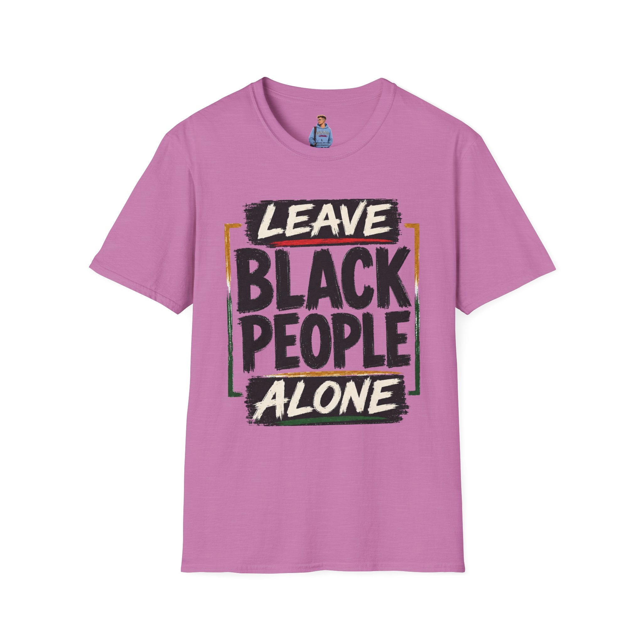 T-Shirt — "Leave Black People Alone" Social Justice Statement Tee