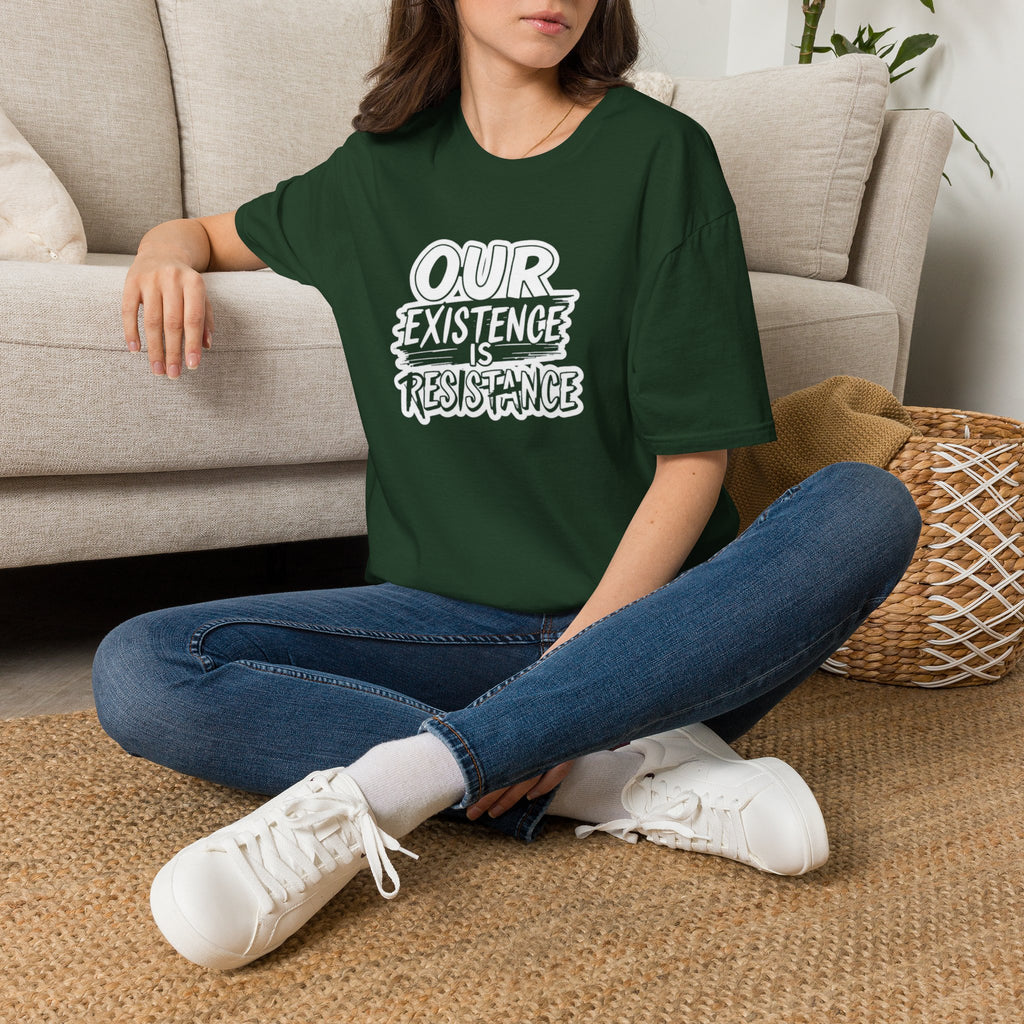 Our Existence is Resistance T-Shirt