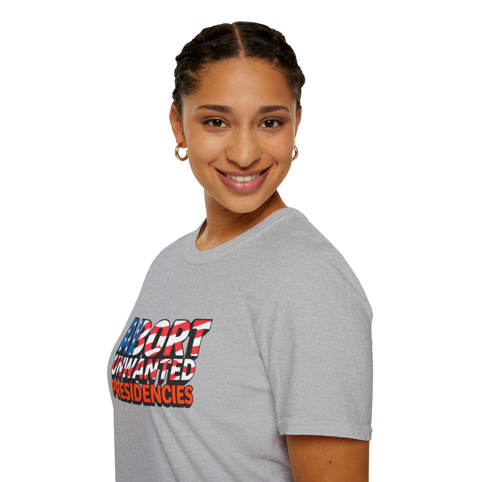 Abort Unwanted Presidencies Political Statement T-Shirt