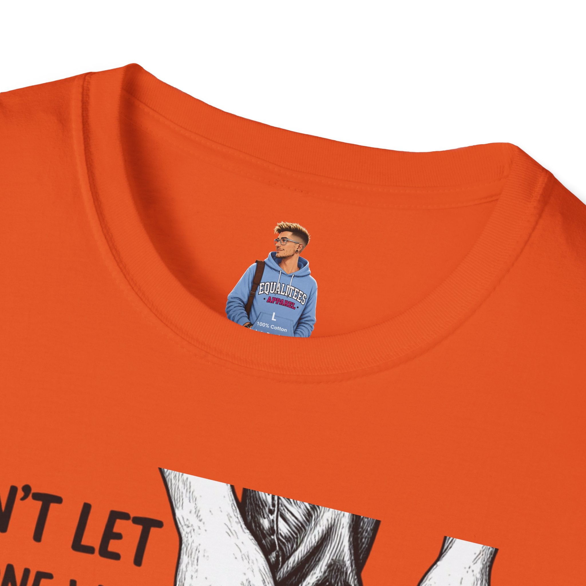 Don't Let Anyone T-Shirt — “Don’t Let Anyone Who Hasn’t Been In Your Shoes Tell You How To Tie Your Laces” Trans Colors