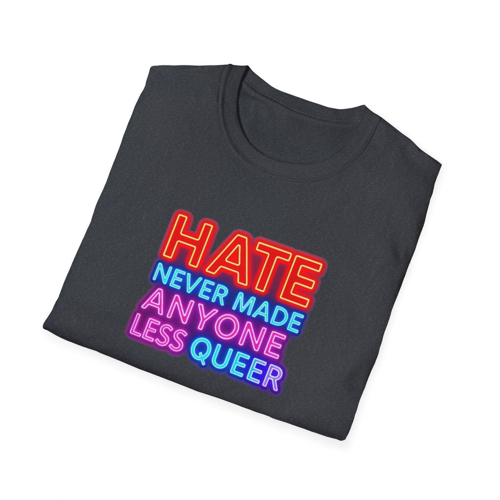 LGBTQ+ Pride Unisex T-Shirt - "Hate Never Made Anyone Less Queer" & "We All Belong" Design
