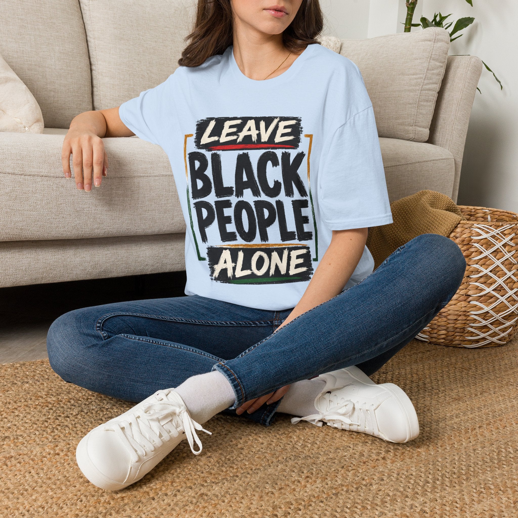 T-Shirt — "Leave Black People Alone" Social Justice Statement Tee